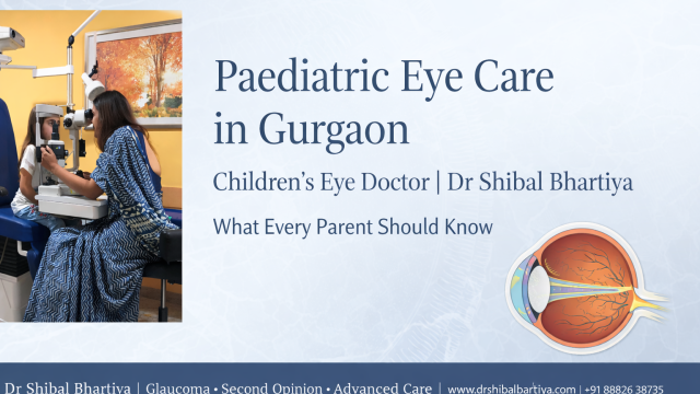 Childrens eye care gurgaon dr shibal bhartiya best eye doctor, spectacles ,myopia progression