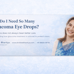 Dr Shibal Bhartiya multiple glaucoma eye drops combination therapy patient explanation Gurgaon