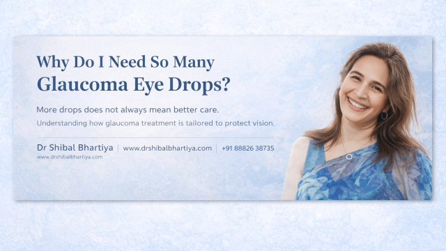 Dr Shibal Bhartiya multiple glaucoma eye drops combination therapy patient explanation Gurgaon