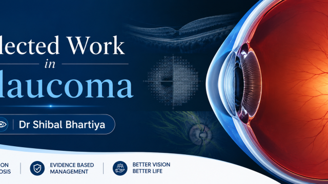 Selected Work in Glaucoma, Dr Shibal Bhartiya research work, publications, Second opinion, Dr Shibal Bhartiya, Glaucoma Specialist, Best Eye Doctor in Gurgaon, evidence based eye care