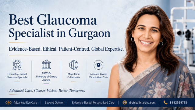 Dr Shibal Bhartiya best glaucoma specialist Gurgaon fellowship-trained MIGS optic neuropathy expert Gurugram