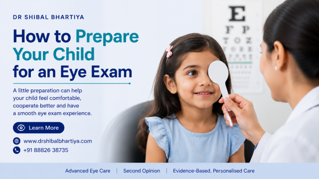 Talk to your child to prepare them for the eye exam, says Dr Shibal Bhartiya, eye doctor for children in Gurgaon