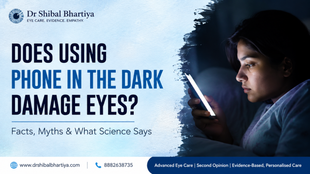 Dr Shibal Bhartiya Gurugram explains phone use dark room eye strain myth
