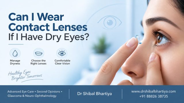 Dr Shibal Bhartiya Gurgaon explains contact lens dry eye solutions and wearing schedules